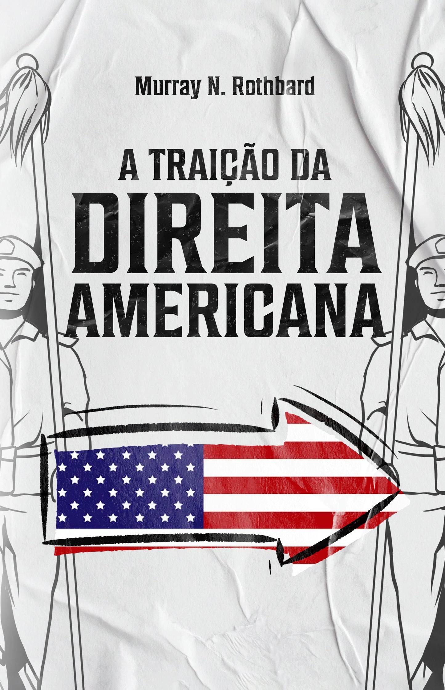 E-book - A Traição da Direita Americana - Murray Rothbard