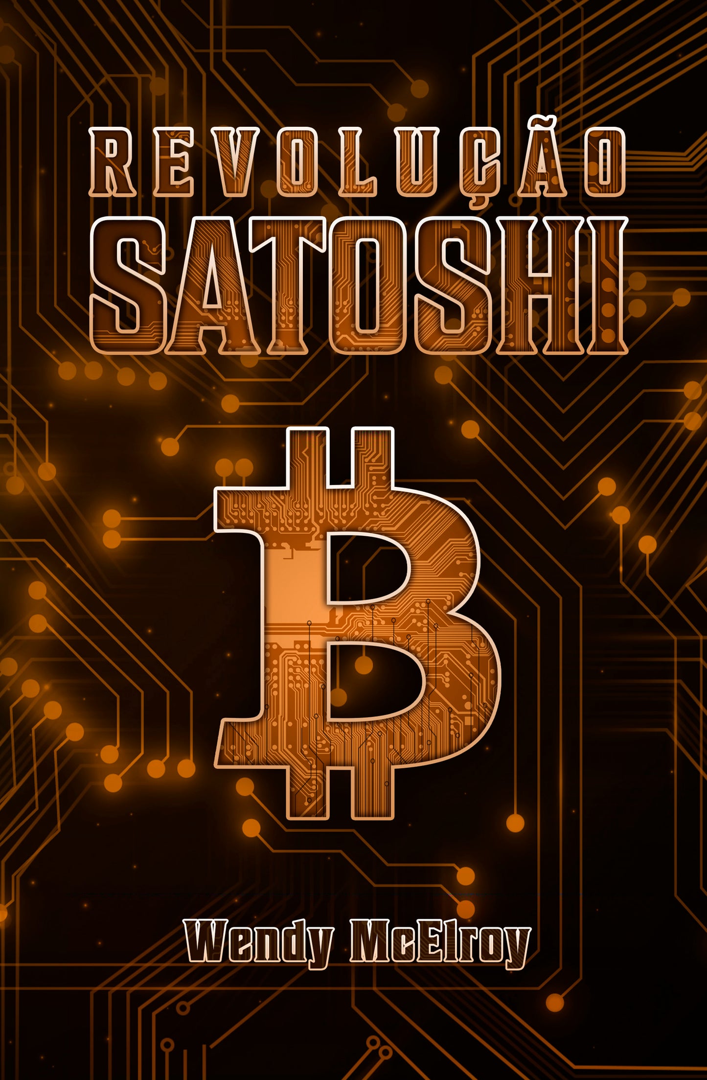E-book - Revolução Satoshi - Wendy McElroy