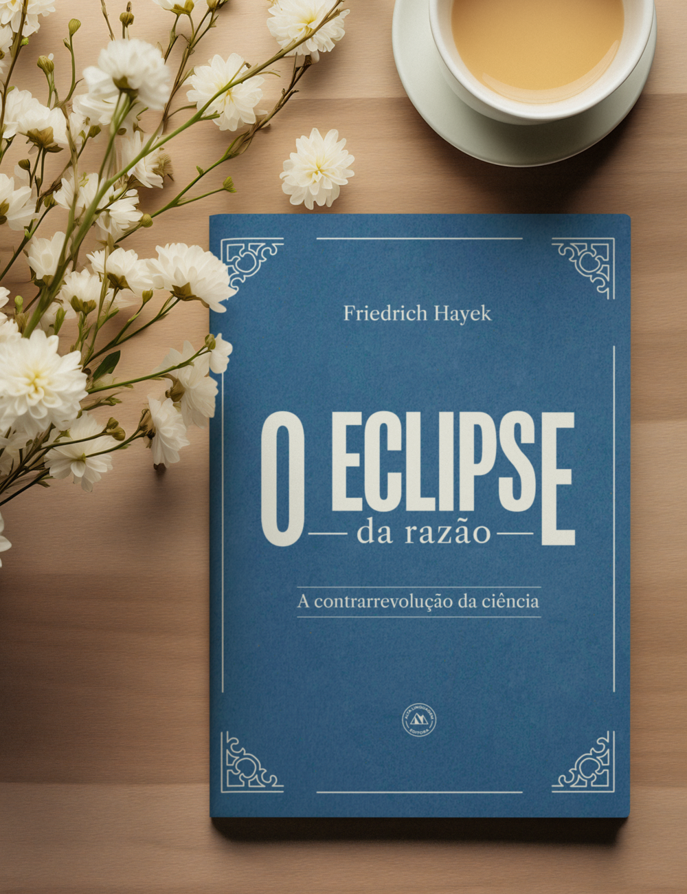 Eclipse da Razão: A Contrarrevolução da Ciência - Friedrich Hayek