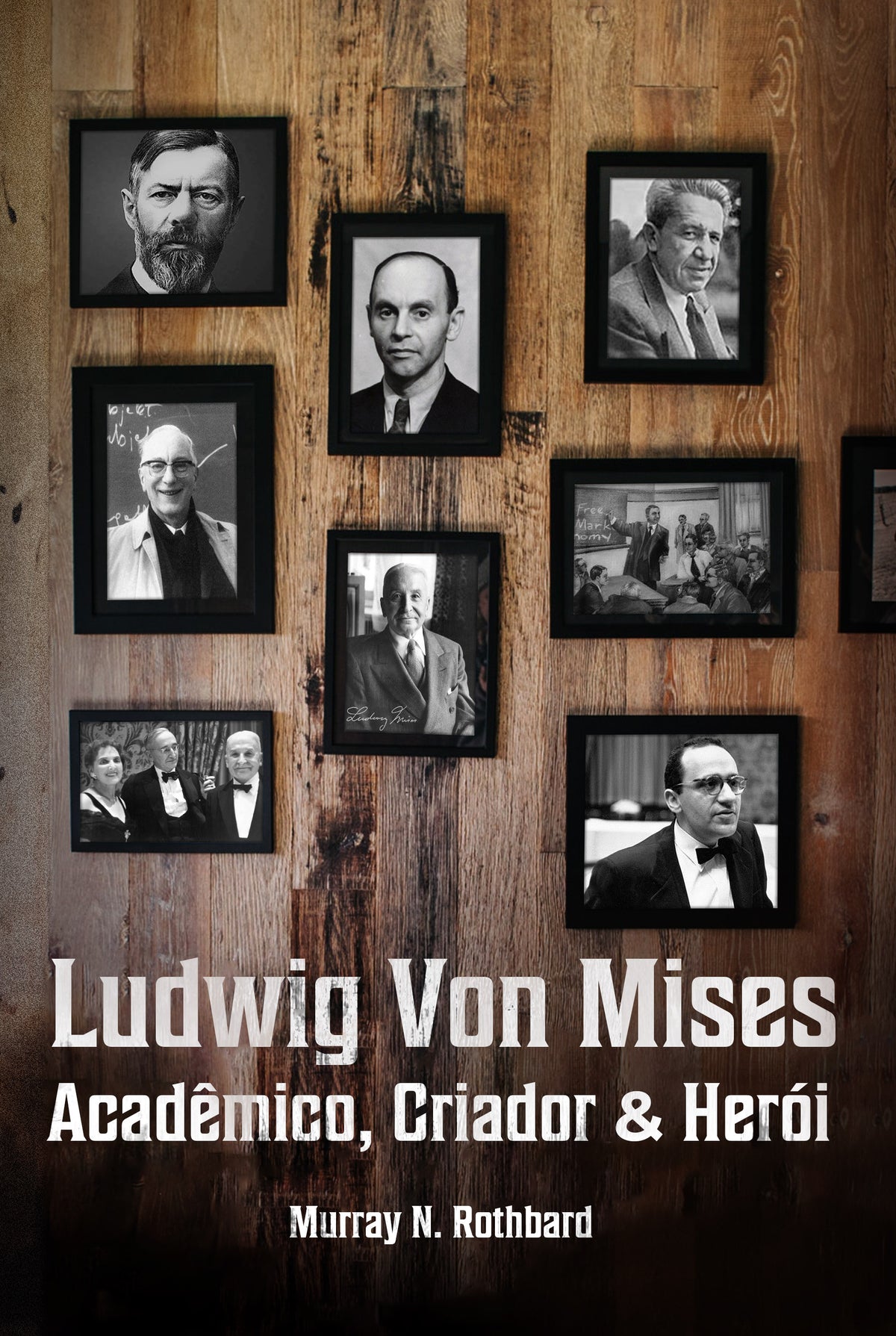 E-book - Ludwig von Mises: Acadêmico, Criador e Herói - Murray Rothbar ...