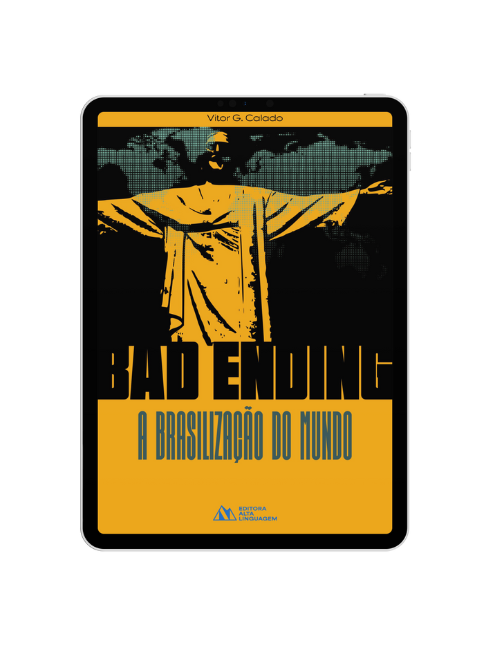 E-book - Bad Ending: a Brasilização do Mundo